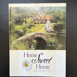 Home Sweet Home By Kathryn Patton 2005 First Edition Hard Cover Book Guideposts